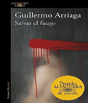 Imagen de Salvar el fuego libro de Guillermo Arriaga edicion kindle